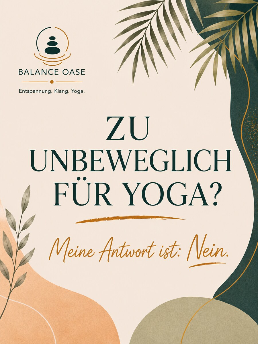 Zu unbeweglich für Yoga? Meine Antwort ist: Nein.